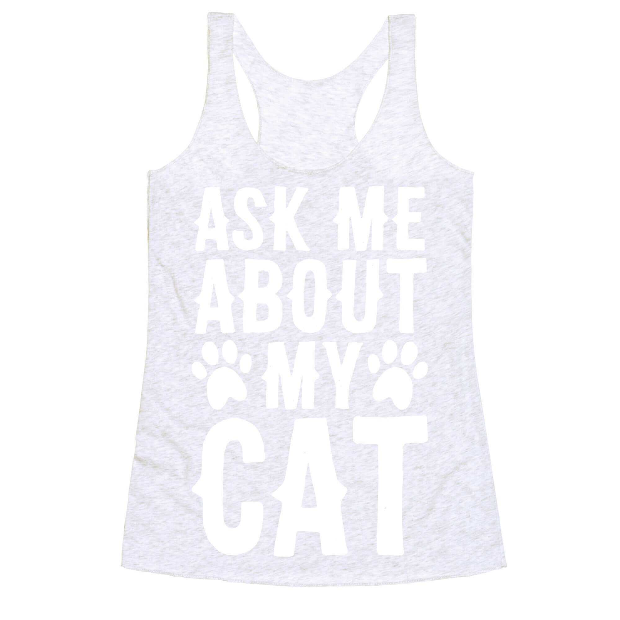 Ask Me About My Cat Racerback Tank